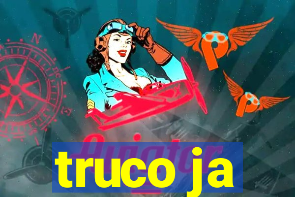 truco ja